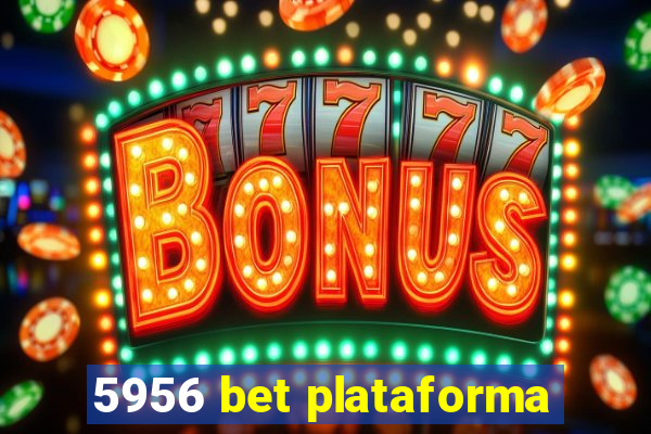 5956 bet plataforma